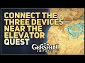 Connect the three devices near the elevator Genshin Impact