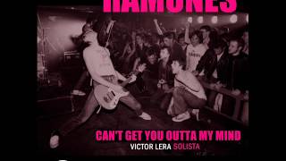 Can&#39;t get you outta my mind (Homenaje a Ramones) VICTOR LERA