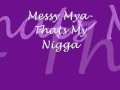 Messy Mya Thats My Nigga Wmv