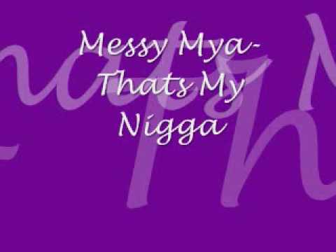 messy mya- thats my nigga.wmv