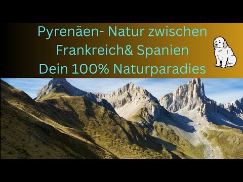 Pyrenäen – Natur zwischen Frankreich & Spanien
