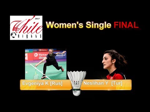 [Finals White Night 2017] Neslihan Yigit versus Evgeniya Kosetskaya