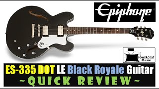 Video thumbnail for Epiphone ES-335 DOT Limited Edition Black Royale Guitar: Quick Review by Powercoat Music