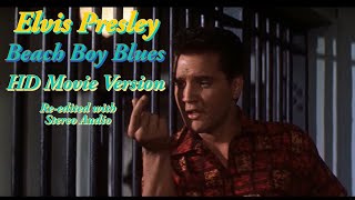 Elvis Presley - Beach Boy Blues - Movie version, in High Definition and re-edited with Stereo audio