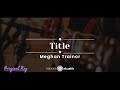 Title – Meghan Trainor (KARAOKE AKUSTIK - ORIGINAL KEY)