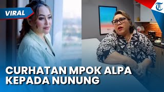 CURHATAN MPOK ALPA KE NUNUNG soal Kanker Payudara yang Dideritanya: Mi Aku Kena Juga