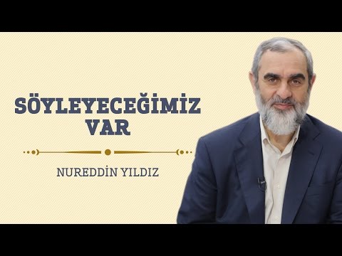 Söyleyeceğimiz Var - Hayat Rehberi - Nureddin YILDIZ