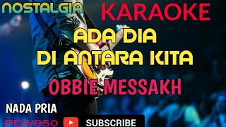 Download lagu ADA DIA DI ANTARA KITA || OBBIE MESSAKH || KARAOKE NADA PRIA [COVER YAMAHA PSR] mp3