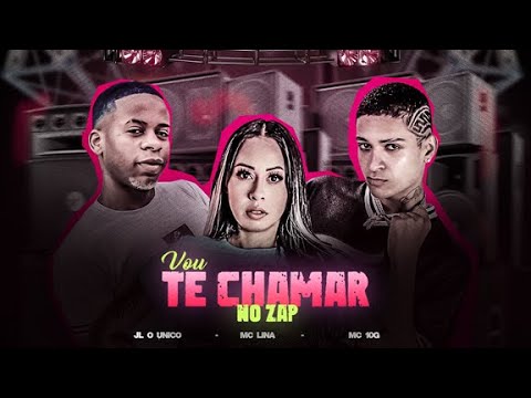 MC 10G Feat. JL O ÚNICO E MC LINA - VOU TE CHAMAR NO ZAP