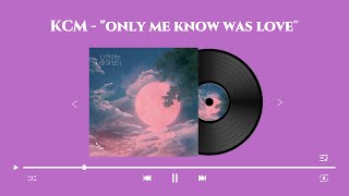 강창모(KCM) - &quot;나만 아는 사랑이었어 (only me know was love)&quot;