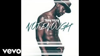 Talay Riley - Not Enough (Audio)