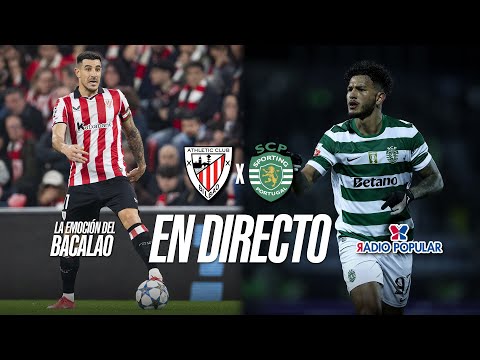 ATHLETIC - SPORTING de PORTUGAL en DIRECTO con LA EMOCIÓN DEL BACALAO | CHAMPIONS LEAGUE