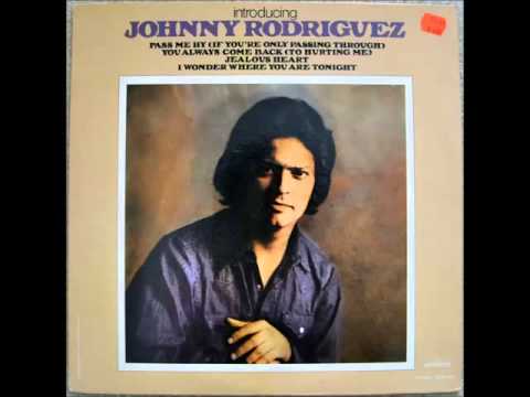 Johnny Rodriguez -- Pass Me By ( If You're Only Passing Through)