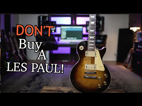 5 Reasons To NOT Buy A Les Paul!