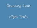 Bouncing Souls - Night Train 