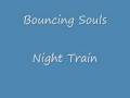 Bouncing Souls - Night Train 