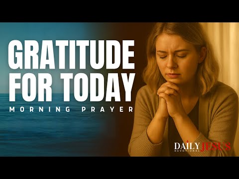 Start Today With Gratitude | Morning Prayer for Peace and Protection