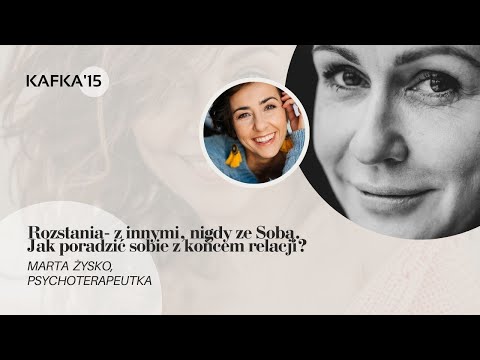 Rozstania — nie zawsze są chciane - Marta Żysko Gosia Ohme | Kafka'15