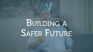 Building A Safer Future