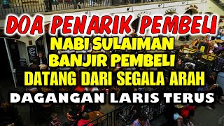 Download lagu DAGANGAN LARIS TERUS!! Berkah Doa Penarik Pembeli Nabi Sulaiman Putar Di Tempat Usaha Banjir Rezeki mp3