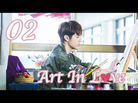 [ENG SUB] Art In Love 02 (Adi Kan Qingzi, George Hu, Greg Han Hsu, Hong Yao, Sharon Kwan)