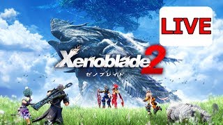 まったりと楽しむゼノブレイド２生放送！！【ゼノブレイド２】#2