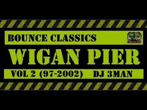 Wigan Pier Bounce Classics Vol 2 97-2002 DJ 3Man