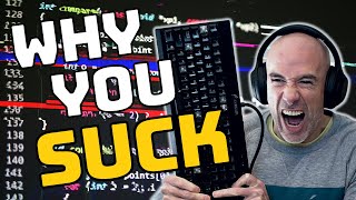 Why You SUCK At Programming (and how not to)