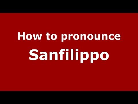 How to pronounce Sanfilippo