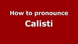 How to pronounce Calisti