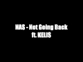 Nas - Not Going Back ft. Kelis
