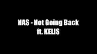 Nas - Not Going Back ft. Kelis
