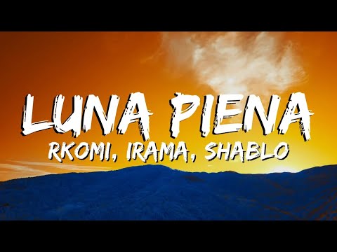 Rkomi, Irama, Shablo - LUNA PIENA (Testo e Audio)