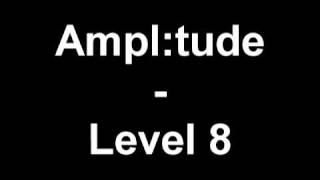 Ampl:tude - Level 8