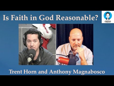 DIALOGUE: Is faith in God reasonable? (with Anthony Magnabosco)