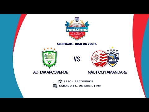 COPA TRONADON DE FUTSAL ADULTO MASCULINO (SEMIFINAL) - LW ARCOVERDE x  NÁUTICO/TAMANDARÉ
