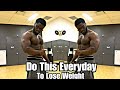 Do This Everyday To lose Weight | 2 weeks Shred Challenge