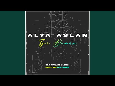 Toz Duman (feat. Alya Aslan)