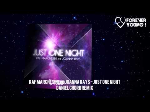 Raf Marchesini And Joanna Rays - Just One Night (Daniel Chord Remix)