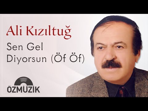 Ali Kızıltuğ - Sen Gel Diyorsun (Öf Öf) | (Official Audio)