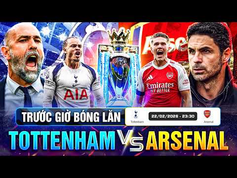 TRƯỚC GIỜ BÓNG LĂN TOTTENHAM VS ARSENAL, VÒNG 27 PREMIER LEAGUE 25-26