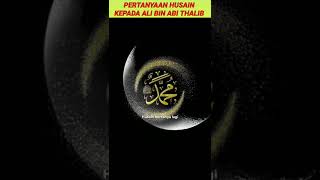 Download lagu Pertanyaan Husain Pada Ayahnya Ali bin Abi Thalib mp3 Download lagu Pertanyaan Husain Pada Ayahnya Ali bin Abi Thalib mp3