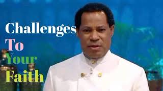 Challenges To Your Faith /Pastor Chris Oyakhilome