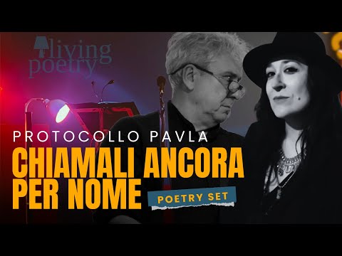 CHIAMALI ANCORA PER NOME performance PROTOCOLLO PAVLA - Living Poetry Ita  Poesia italiana