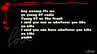 Whatever ya Like young Dt&#39;ft DT w/Lyrics