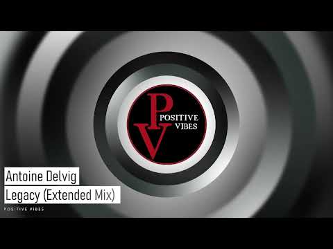 Antoine Delvig - Legacy (Extended Mix)