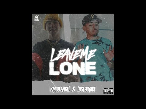 KMOB ANGEL - “LEAVE ME LONE” Ft. LOSTBOY ACE (prod.OUHBOY)