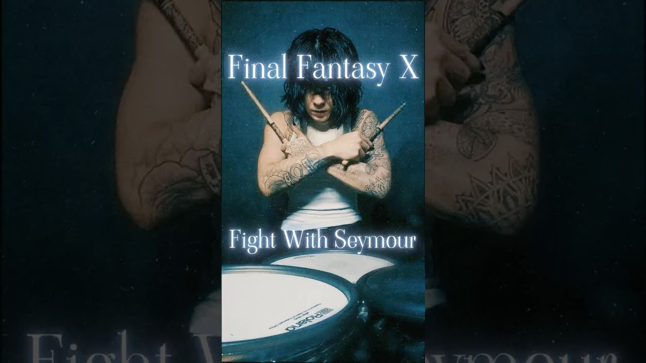 Final Fantasy X - Fight with Seymour - on #drums