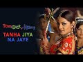 Tanha Jiya Na Jaye Tom Dick And Harry 2006