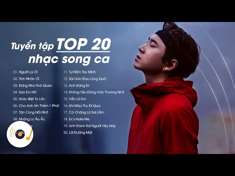 Top 20 Bài Hát Nhạc Trẻ Hits Song Ca Nam Nữ Hay Nhất Bảng Xếp Hạng - Tuyển Tập Nhạc Trẻ Hay Nhất ♫